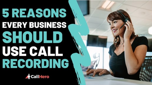 5 Reasons Every Business Should Use Call Recording
