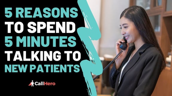 5 Reasons to Spend 5 Minutes on the Phone with New Patients