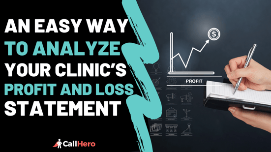 An Easy Way To Analyze Your Clinic’s Profit and Loss Statement