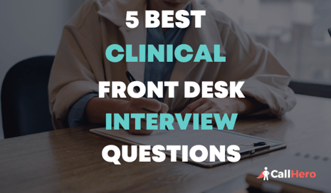 a clinician is listing 5 best clinical front desk interview questions
