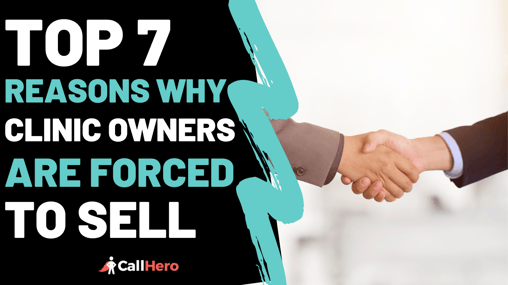 Top 7 Reasons Why Clinic Owners Are Forced to Sell 